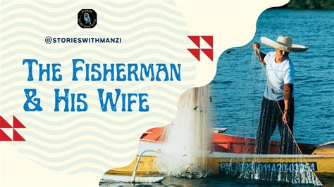  「Fisherman and His Wife」：欲深い妻と漁師の物語、一体誰が幸せになるのか？